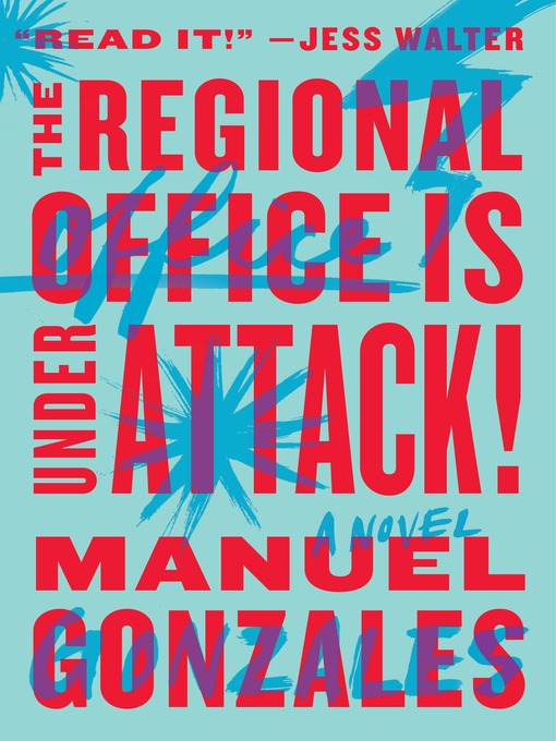 Title details for The Regional Office Is Under Attack! by Manuel Gonzales - Wait list